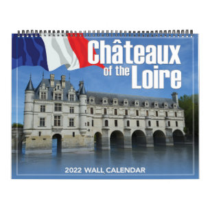 Chateaux of the Loire 2022 Wall Calendar Kalender