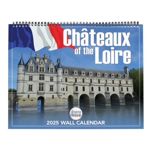 Chateaux of the Loire 2025 Wall Calendar Kalender (Titelbild)