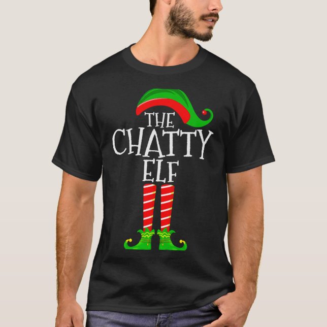 Chatty Elf Funny Matching Family Group Christmas P T-Shirt (Vorderseite)