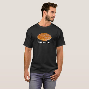 CHAUD! Der T - Shirt der Honig-Brötchen-dunklen