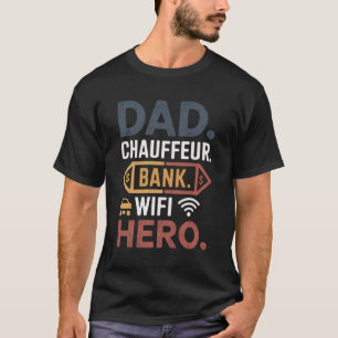 Chauffeur. Bank. WiFi Hero. - Grafik des Vaters am T-Shirt