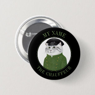 CHAUFFEUR CAT-Name-Tag-Abzeichen-Button Schaltfläc Button