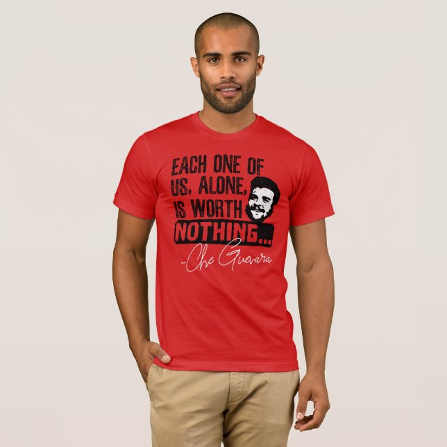 Che Guevara Zitat - Jeder allein verdient nichts T-Shirt (Vorne ganz)