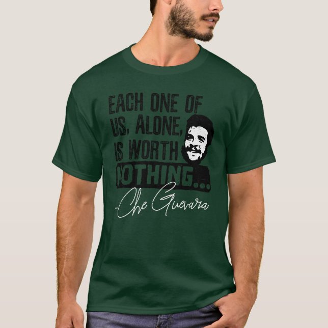 Che Guevara Zitat - Jeder allein verdient nichts T-Shirt (Vorderseite)