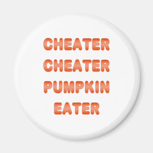 Cheater Cheater Pumpkin Eater Magnet (Vorne)