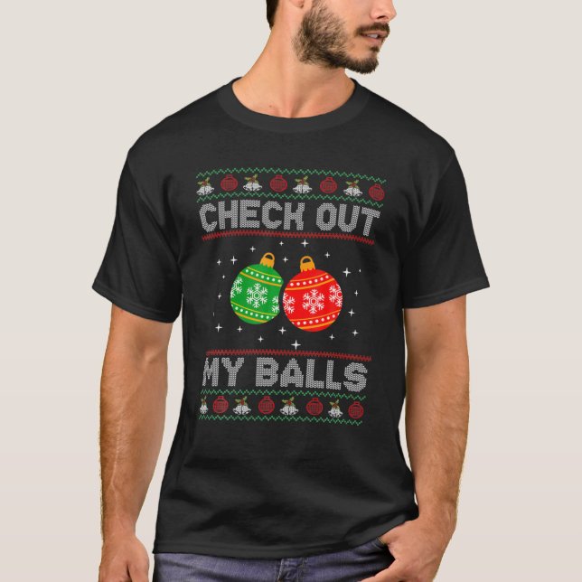 Check Out My Balls Funny Dirty Christmas Joke T-Shirt (Vorderseite)