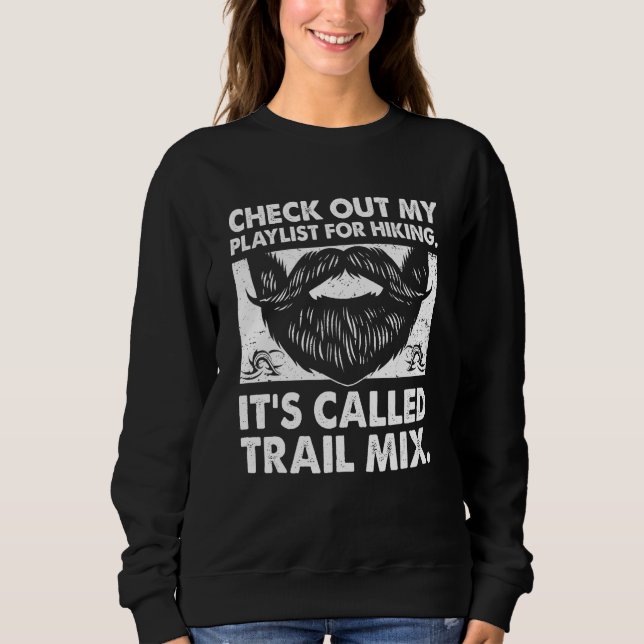 Check Out My Playlist for Hiking Dad Music Daddy S Sweatshirt (Vorderseite)
