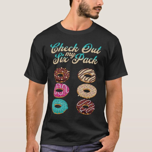Check Out My Six Pack   Donut  2 T-Shirt (Vorderseite)