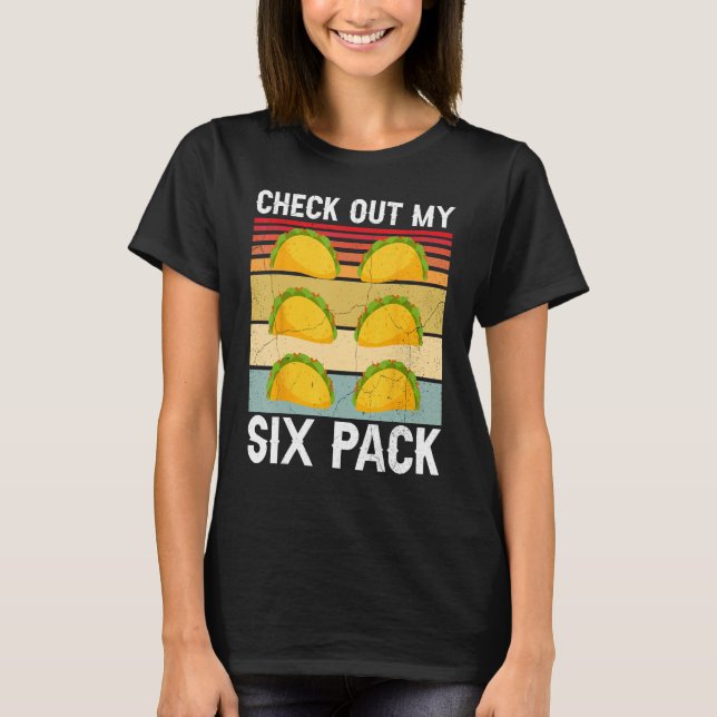 Check Out My Six Pack  Taco T-Shirt (Vorderseite)