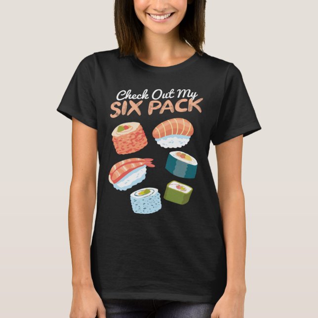 Check out my Sushi Six Pack I Sushi  Japanese Food T-Shirt (Vorderseite)