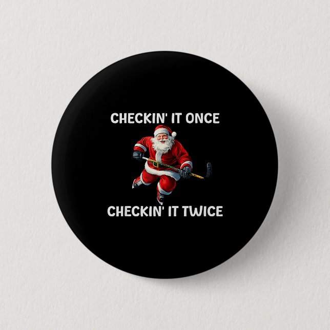 Checkin' It Once Checkin' It Twice Santa Hockey Ch Button (Vorderseite)