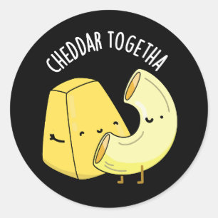 Cheddar Together Funny Food Pub Dark BG Runder Aufkleber