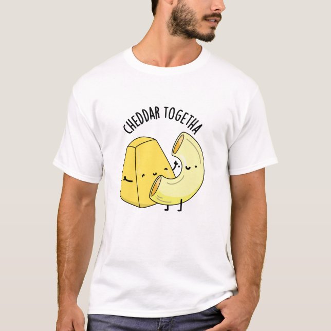 Cheddar Together Funny Food Pub T-Shirt (Vorderseite)