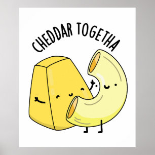 Cheddar Zusammen Lustiger Lebensmittelwitz  Poster