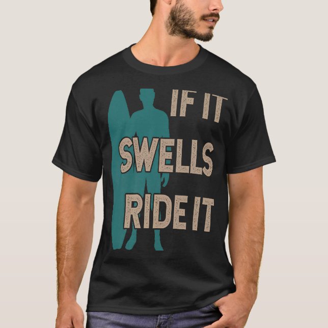 Cheeky Surfer & Surfbrett Wenn es anschwellen reit T-Shirt (Vorderseite)