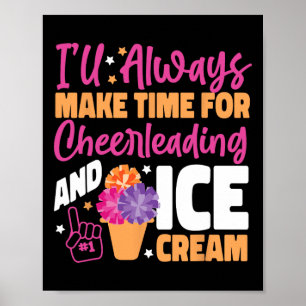 Cheer Cheerleading Eiscreme Ich Werde Immer Zeit H Poster