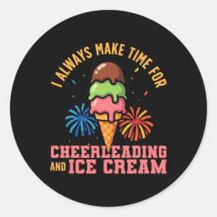 Cheer Cheerleading Eiscreme Ich werde immer Zeit m Runder Aufkleber