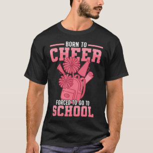 Cheer Cheerleading Geboren um zu jubeln Gezwungen T-Shirt