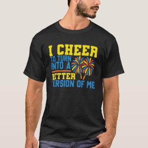 Cheer Cheerleading I Cheer Um Eine Bessere V Zu We T-Shirt