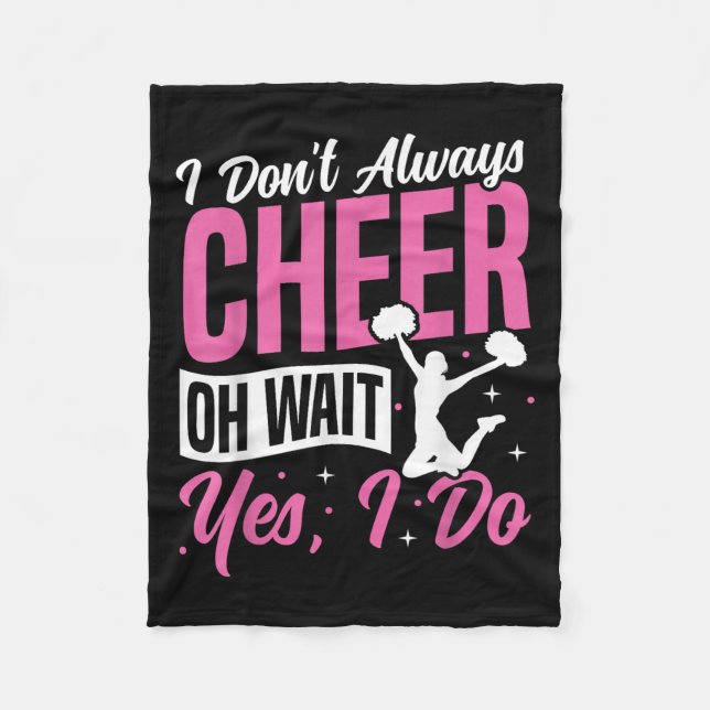 Cheer Cheerleading I Don’t Always Cheer Oh Wait Ye Fleecedecke (Vorderseite)