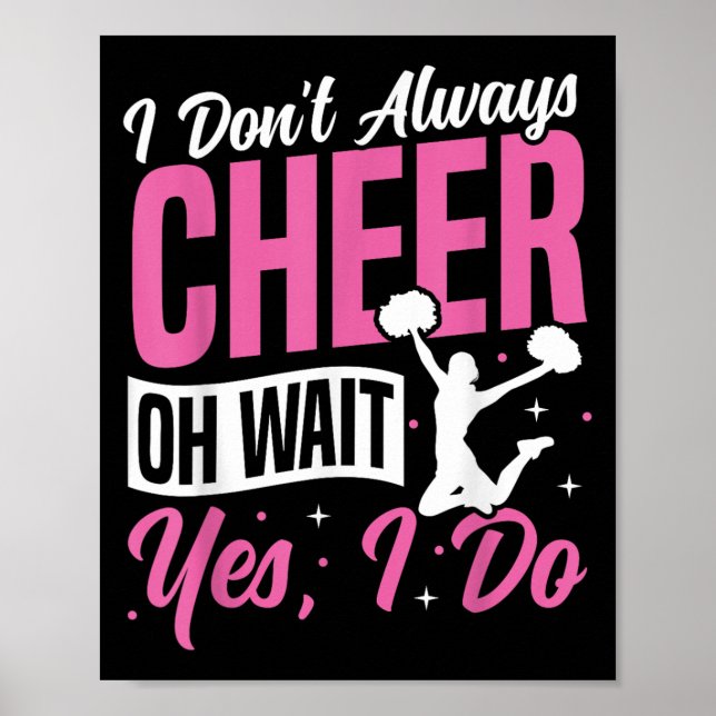 Cheer Cheerleading I Don’t Always Cheer Oh Wait Ye Poster (Vorne)