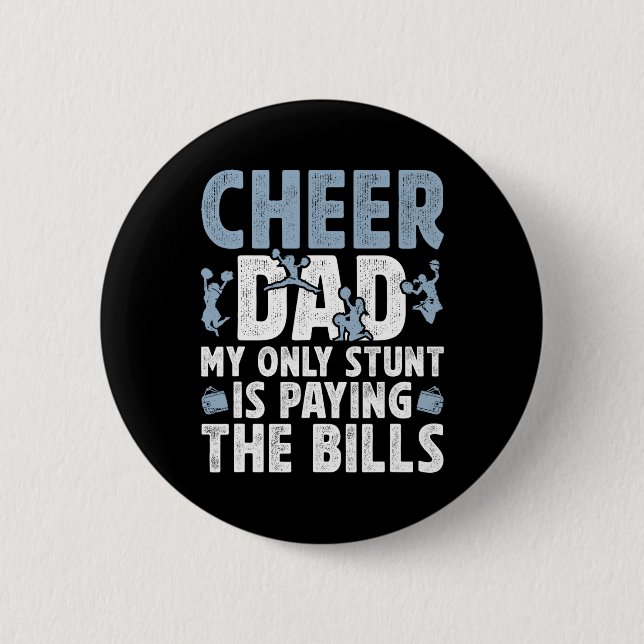 Cheer Dad, der die Rechnungen zahlt, Dad einer Che Button (Vorderseite)
