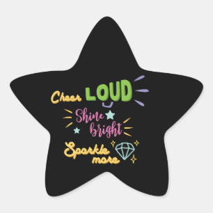 Cheer Loud Shine Bright Sparkle Mehr Stern-Aufkleber