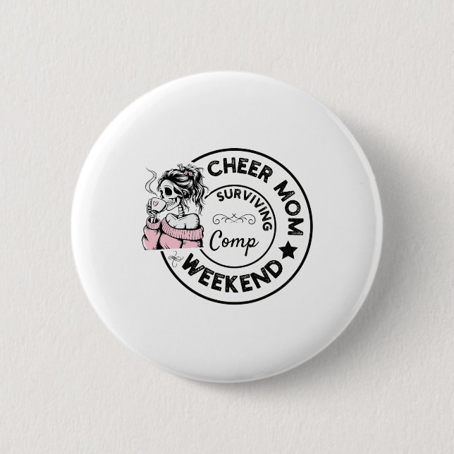 Cheer-Mama überlebt Wettkampf-Wochenende Cheerlead Button (Vorderseite)