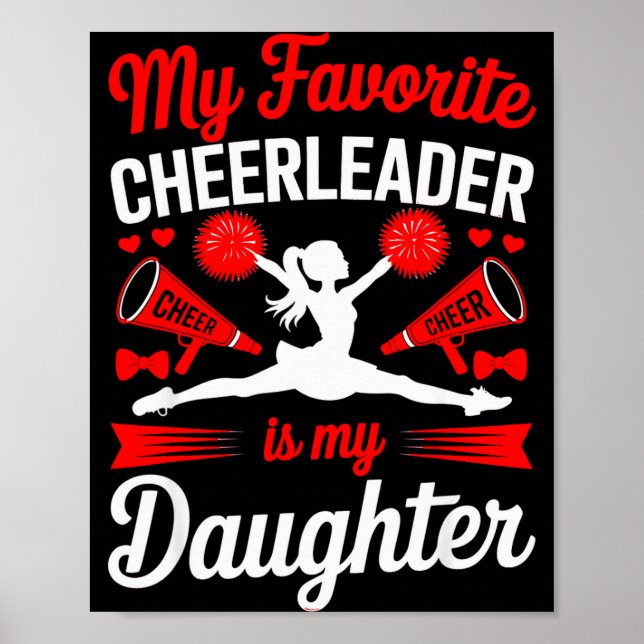 Cheer Mom Dad My Favorite Cheerleader Is My Daught Poster (Vorne)