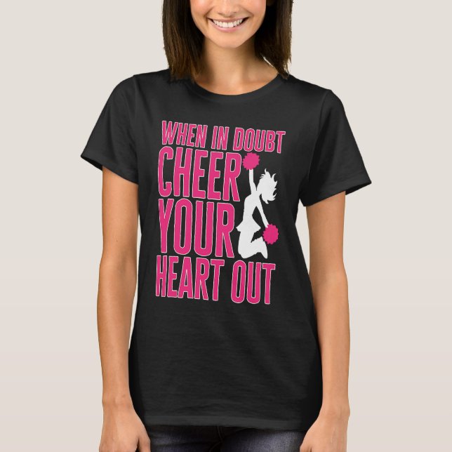 Cheerleader Cheerleading When in Doubt Cheer your  T-Shirt (Vorderseite)