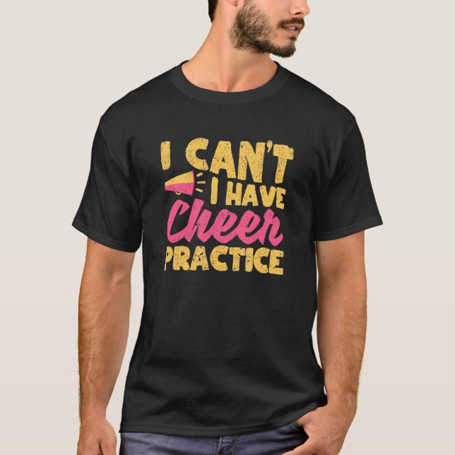 Cheerleader Ich kann nicht Cheer Practice Cheerle  T-Shirt (Vorderseite)