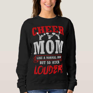 Cheerleader Mama Viel Louder Cheerleader Sweatshirt