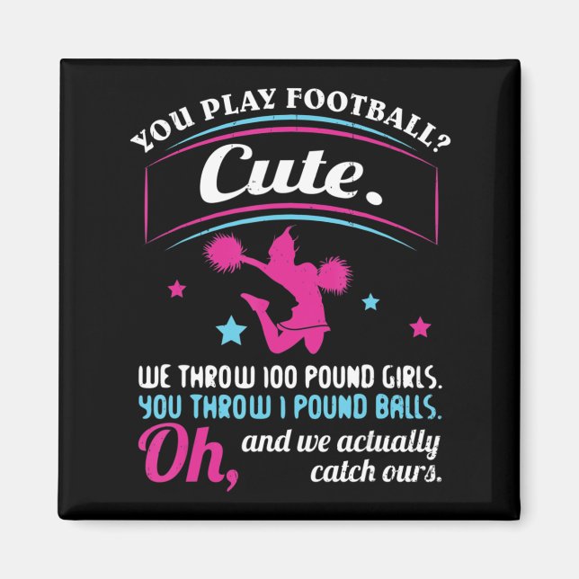 Cheerleader Quotes & s You Play Football That's C Magnet (Vorne)