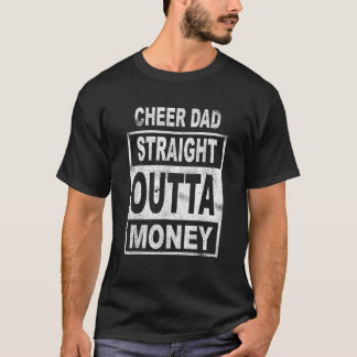Cheerleader Vater Straight Outta Money Dance Cheer T-Shirt