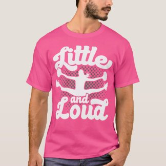 Cheerleaders Little And Loud Cheer Squad Cheerlead T-Shirt