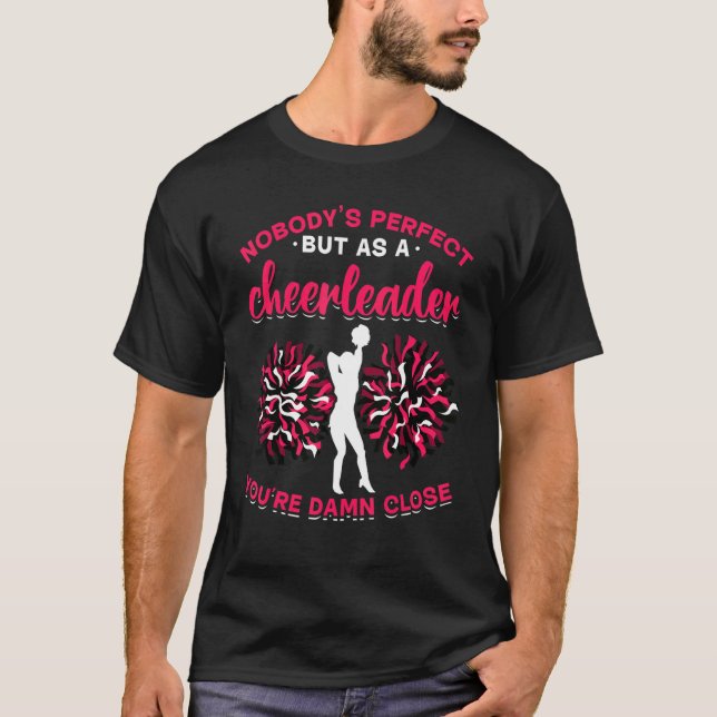 Cheerleading  Nobody's perfect but as a cheerleade T-Shirt (Vorderseite)