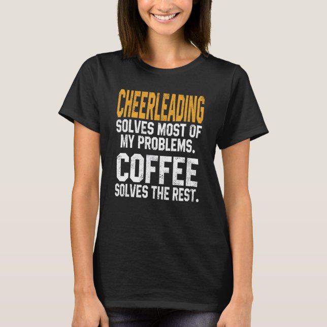 Cheerleading Solves My Problems Coffee   Cheer Mom T-Shirt (Vorderseite)