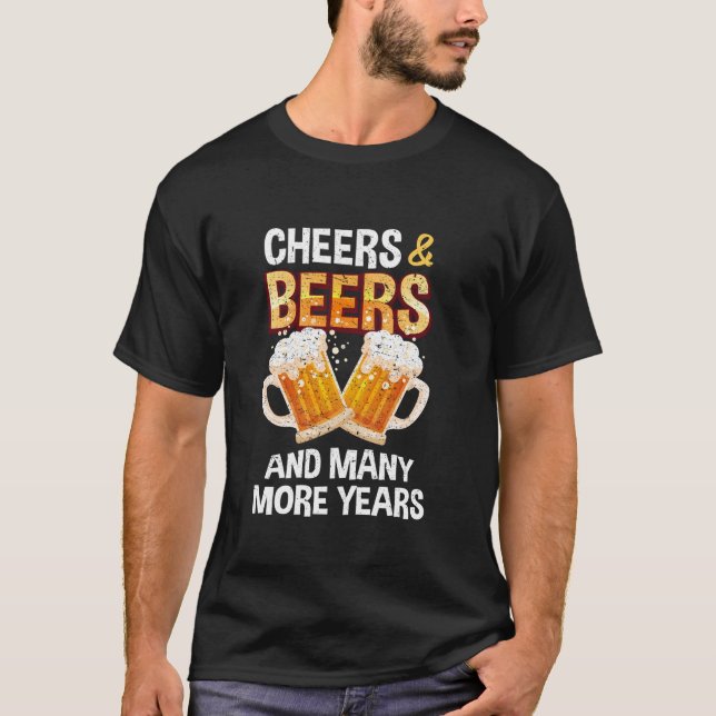 Cheers and Beers and many more Years Funny 40th Bi T-Shirt (Vorderseite)