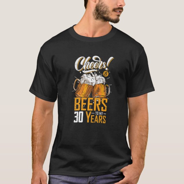Cheers And Beers To 30 Years 30Th Funny Birthday P T-Shirt (Vorderseite)