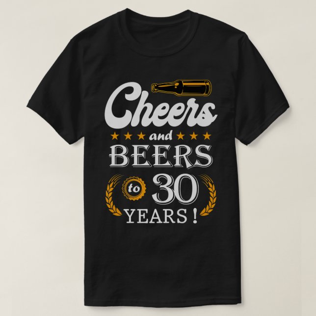 Cheers And Beers To 30 Years Old Cool 30th Birthda T-Shirt (Design vorne)