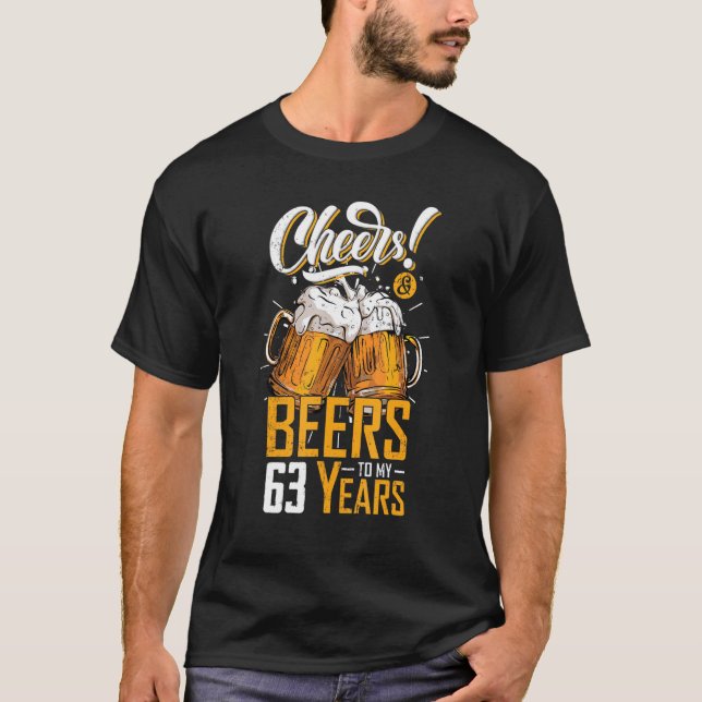 Cheers And Beers To 63 Years 63th  Birthday Party T-Shirt (Vorderseite)