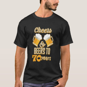 Cheers and Beers to 70 Years Old Birthday Party de T-Shirt