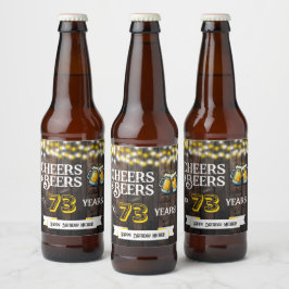 Cheers and Beers to 73 Years Rustic Birthday Bierflaschenetikett
