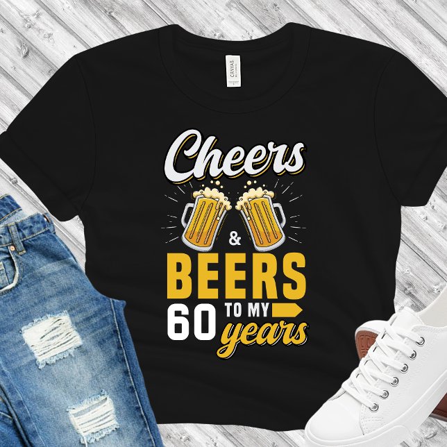 Cheers and Beers to my 60 Years, Fun Birthday 60th T-Shirt (Von Creator hochgeladen)