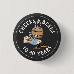 Cheers and Bers 40. Geburtstag schwarz und weiß Button