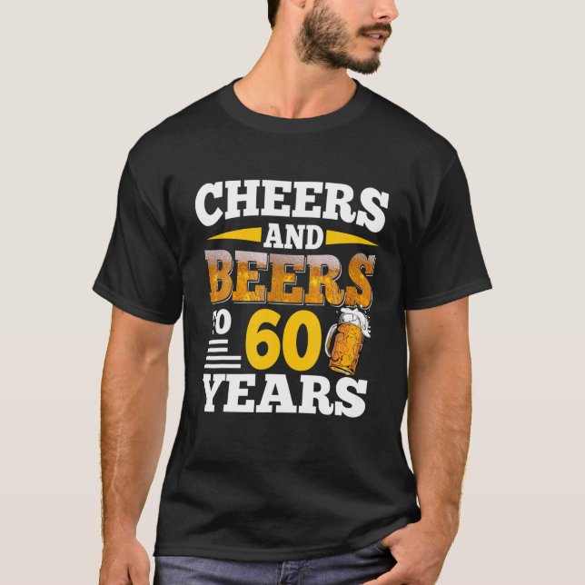 Cheers and Bers to 60 Years Funny 60th Birthday B T-Shirt (Vorderseite)