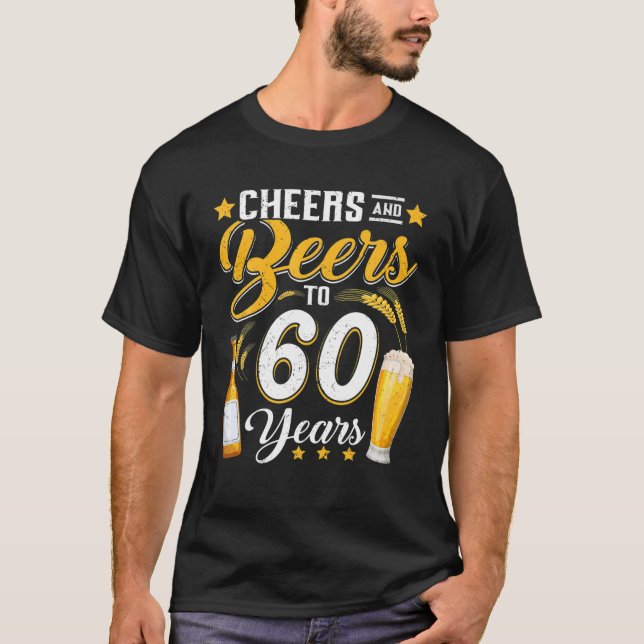 Cheers and Bers to 60 Years Funny 60th Birthday D T-Shirt (Vorderseite)