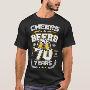 Cheers & Beers To 70 Years Old Funny 70th Birthday T-Shirt