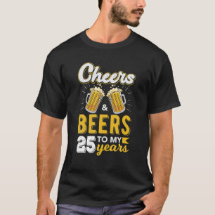 Cheers & Biers bis 25 Jahre alt Geburtstagslustige T-Shirt