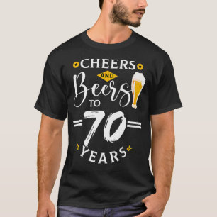 Cheers & Biers bis 70 Jahre alt Funny 70. Geburtst T-Shirt